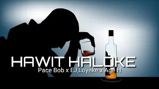 HAWIT HALOKE_Pace Bob x EJ,Loyeke x Age H_ OFFICIAL MUSIC REGGAE TERBARU ( LA N 69 )