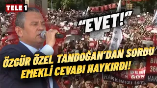 Özgür Özel'den flaş seçim vaadi: Emekli maaşını bir buçuk asgari ücrete çıkaracağım!