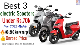 top 3 electric scooters Under 70,000 rupees 2023 India onroad price Specs features hindi details.
