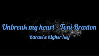 Unbreak my heart - Toni Braxton (Karaoke higher key)