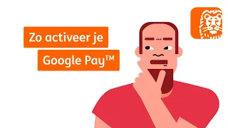 Google Pay activeren | Digitaal Bankieren: Hoe werkt dat? | ING