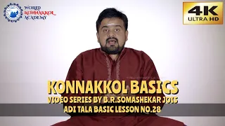 KONNAKKOL BASICS | EP 30 | Adi Tala Basic Lesson No.28 | Somashekar Jois | Video Series | 4K ULTRAHD