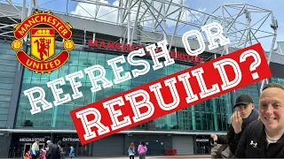 Manchester United - Refresh Or Rebuild Old Trafford?