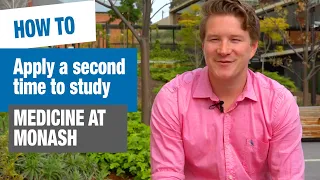 How to apply a second time to study medicine at Monash.