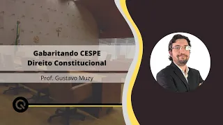 Gabaritando CESPE: Direito Constitucional (Direitos e Garantias Fundamentais) | Prof. Gustavo Muzy