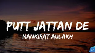 Putt Jattan De : Mankirt Aulakh | Lyrics Video | New Punjabi Songs 2024 | Latest Punjabi Songs 2024