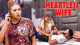 HEARTLESS WIFE (SEASON 11-12){NEW TRENDING NIGERIAN MOVIE} - 2024 LATEST NIGERIAN NOLLYWOOD MOVIES