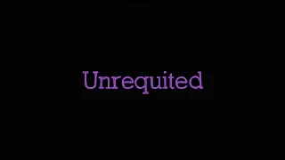 UNREQUITED