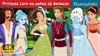Prințesa care nu putea să danseze | Princess Who Couldn't Dance Story | @RomanianFairyTales