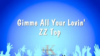 Gimme All Your Lovin' - ZZ Top (Karaoke Version)