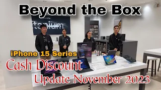 Beyond the Box Cash Discount Price Update November 2023 / iPhone 15 Series /iPhone 11 / iPad Series