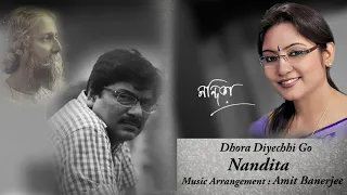 Dhora Diyechhi Go | Nandita | Amit Banerjee