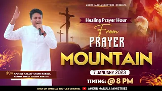 LIVE HEALING PRAYER HOUR FROM PRAYER MOUNTAIN (07-01-2023) || Ankur Narula Ministries