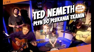 Ted Nemeth - Płyn Do Płukania Tkanin (Live at MUZO.FM)