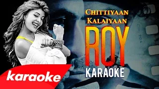 Chittiyan Kalaiyaan | KARAOKE with backing vocals | 2015 | from "Roy"