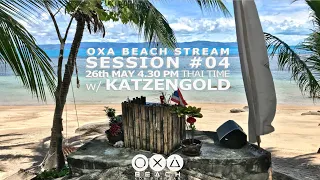 Oxa Beach Stream - Session #04 w/ Katzengold