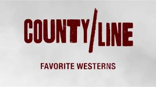 County Line | Favorite Westerns