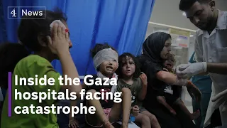 Inside the Gaza hospitals facing catastrophe