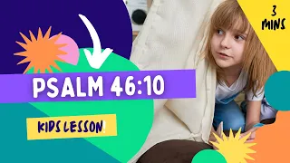 Kids Bible Devotional - Psalm 46:10 | Be Still