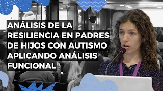 Análisis de la resiliencia en padres de hijos con autismo aplicando AF - Alicia Alonso | #JAFA2023