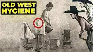 What Hygiene was Like in The Old West