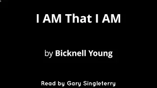 I AM That I AM, by Bicknell Young