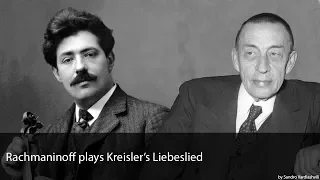 Rachmaninoff plays Kreisler's Liebesleid