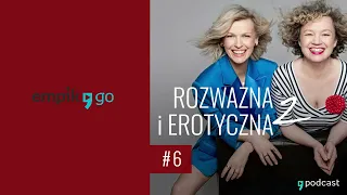 Koniec zawstydzania kobiet. Magda Mołek i Joanna Keszka. Rozważna i erotyczna s2 odc6