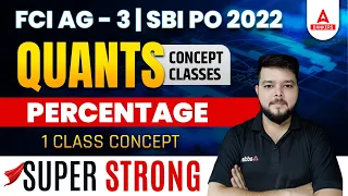 FCI AG 3 | SBI PO 2022 | QUANTS CONCEPT CLASSES PERCENTAGE 1 CLASS CONCEPT SUPER STRONG