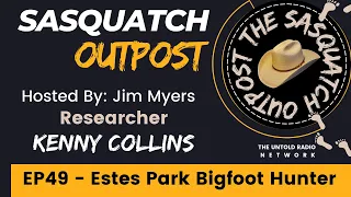 Estes Park Bigfoot Hunter | The Sasquatch Outpost #48