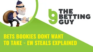 Bets Bookies Dont Want To Take - EW Steals Explained