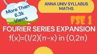 FOURIER SERIES EXPANSION OF f(x)=(1/2)(π-x) IN THE INTERVAL (0,2π)|ENGINEERING MATHS|ANNA UNIV SYLLA