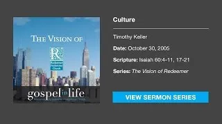 Culture – Timothy Keller [Sermon]