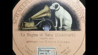 Enrico Caruso “Magiche note” (Magic Tones) Victor 87041 (1909) Karl Goldmark’s opera Regina di Saba