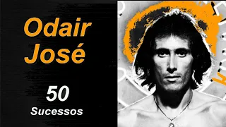 OdairJosé  -  50 Sucessos