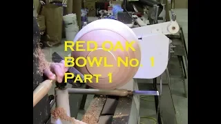 Special Woodturning Project / Woodturning 12" Red Oak Bowl No 1 - PART 1