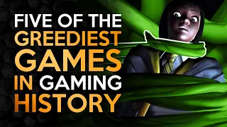 5 of the GREEDIEST Games in HISTORY