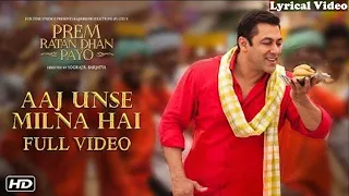 AAJ UNSE MILNA HAI Full Song | Salman Khan, Sonam Kapoor | PREM RATAN DHAN PAYO