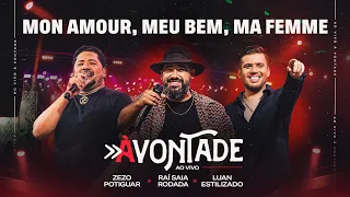 Mon Amour, Meu Bem, Ma Femme - DVD À Vontade - Raí Saia Rodada, Zezo Potiguar, Luan Estilizado