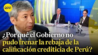 El ministro de Economía responde por la rebaja de la calificación crediticia de Perú