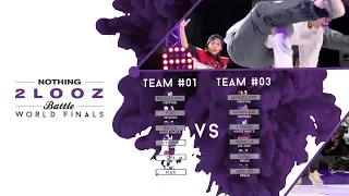 NOTHING2LOOZ WORLD FINALS 2018 - Team 01 VS Team 03