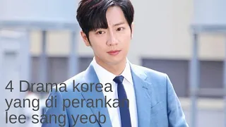 Drama Terbaik Lee Sang Yeob Wajib Kalian Tonton