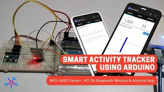 Smart Activity Tracker using MPU6050 sensor, HC-06 Bluetooth Module, Arduino, and Android App