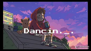 Dancin-Aaron smith...