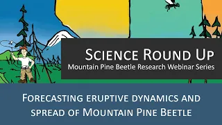 Forecasting Eruptive Dynamics and Spread of MPB | MPB Ecology Program Science Round Up #12