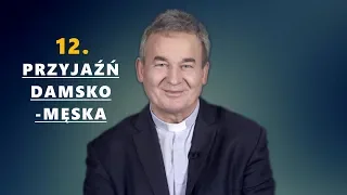 Czy istnieje przyjaźń damsko - męska? - ks. Marek Dziewiecki [#12]