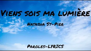 Natasha St-Pier - Viens sois ma lumière - (Paroles-Lyrics)