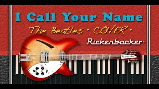 I Call Your Name • The Beatles • Rickenbacker Cover