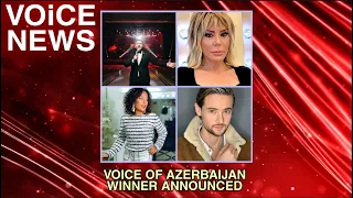 THE WINNER OF VOICE OF AZERBAIJAN IS... | VOICE NEWS NOW