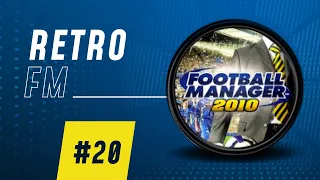 ANOTHER PIECE OF SILVERWARE | RetroFM #20 | Football Manager 2010